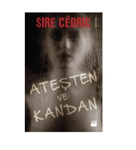 Ateşten ve Kandan Sire Cedric Doğan Kitap