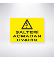 Şalteri Açmadan Uyarın 21x28 Arkası Yapışkanlı Levha