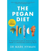The Pegan Diet: 21 Practical Principles For Reclaiming Your Health In A Nutritionally Confusing Worl