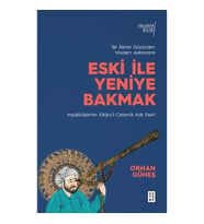 Eski ile Yeniye Bakmak - Bir Alimin Gözünden Modern Astronomi