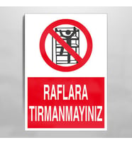 Raflara Tırmanmayınız Uyarı Levhası 40x60cm (Karışık)