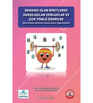 Demansı Olan Bireylerde Karşılaşılan Zorluklar ve Çok Yönlü Öneriler