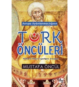 Avrupa Aydınlanmacılığının Türk Öncüleri-Mustafa Öncül