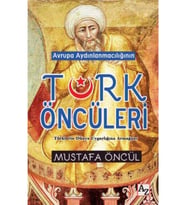 Avrupa Aydınlanmacılığının Türk Öncüleri-Mustafa Öncül