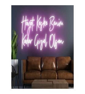 Hayat,Keşke Benim Kadar Güzel Olsan Yazılı Neon Tabela