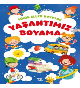 Minik Eller Boyuyor – Yaşantımız Boyama Kitabı (Örnek li)