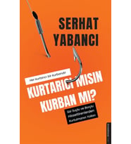 Kurtarıcı mısın Kurban mı?