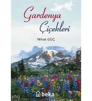 Gardenya Çiçekleri Beka Yayınları Nihat Guc Kitapları ve Eserleri Beka Kitap