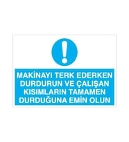 Makinayı Terk Ederken Durdurun Uyarı Levhası 40x60cm (Karışık)