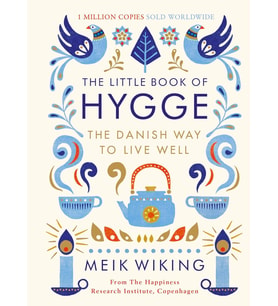 The Little Book Of Hygge: The Danish Way To Live Well: The Danish Way To Live Well: The Million Copy