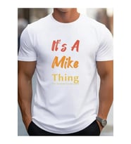 Erkek It Is A Mike Thing Baskılı Erkek T-shirt