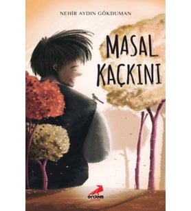 Masal Kaçkını N. Aydın Gökduman Erdem