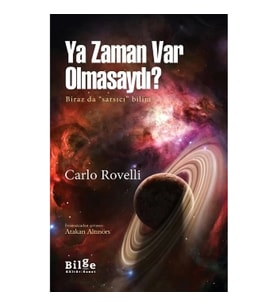 Ya Zaman Var Olmasaydı?