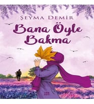 Bana Öyle Bakma