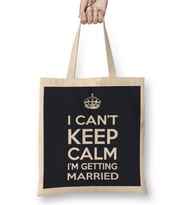 I Can't Keep Calm I'm Getting Married Bez Çanta Uzun Saplı