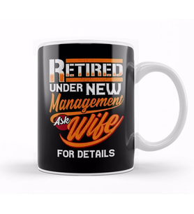Retired Under New Management Ask Wife For Details Kupa Bardak Porselen