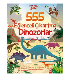 555 Eğlenceli Çıkartma: Dinazorlar / Kolektif