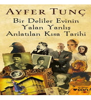 Bir Deliler Evinin Yalan Yanlış Anlatılan Kısa Tarihi