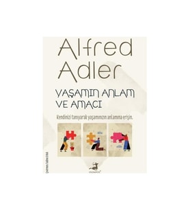 Yaşamın Anlam Ve Amacı - Alfred Adler