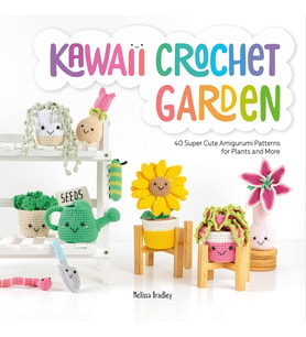 Kawaii Crochet Garden: 40 Super Cute Amigurumi Patterns For Plants And More (Krem)