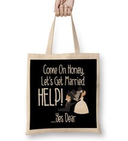 Come On Honey, Let's Get Married Help! Funny Bez Çanta Uzun Saplı