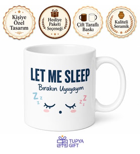 Let Me Sleep Baskılı Bırakın Uyuyayım Kupa Bardak Komik Hediye Mug