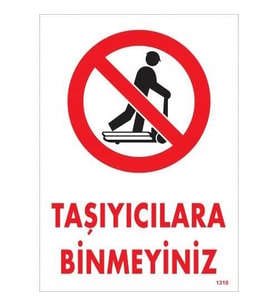 Mey İthalat® Taşıyıcılara Binmeyiniz Uyarı Levhası 25X35 Kod:1310