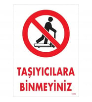 Mey İthalat® Taşıyıcılara Binmeyiniz Uyarı Levhası 25X35 Kod:1310