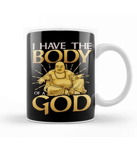 Funny I Have The Body of a God Buddha Joke Pun Kupa Bardak Porselen