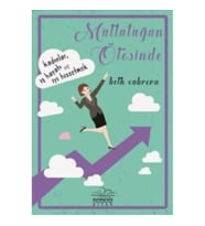 Mutluluğun Ötesinde-Kadınlar, İş Hayatı ve İyi Hissetme