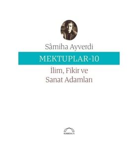 Mektuplar 10-İlim Fikir Sanat Adamları