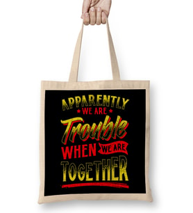 Cute Apparently We re Trouble When We Are Together Bez Çanta Uzun Saplı