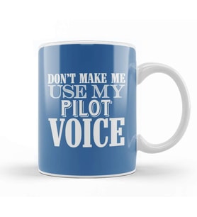 Don't Make Me Use My Pilot Voice Kupa Bardak Porselen