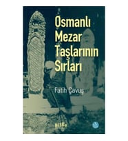 Osmanlı Mezar Taşlarının Sırları