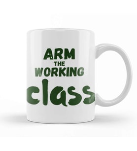 Arm The Working Class Arm Gift Kupa Bardak Porselen