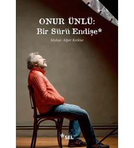 Onur Ünlü: Bir Sürü Endişe