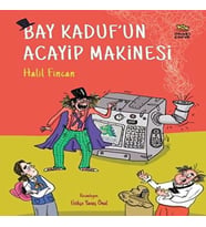 Bay Kaduf’un Acayip Makinesi