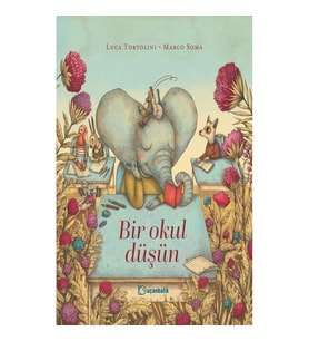 Bir Okul Düşün (Ciltli)