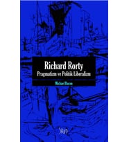 Richard Rorty -Pragmatizm ve Politik Liberalizm-