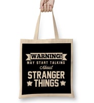 Warning May Start Talking About Stranger Things Text Bez Çanta Uzun Saplı