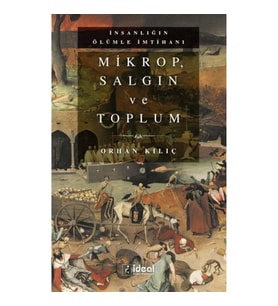 Mikrop, Salgın Ve Toplum - Orhan Kılıç