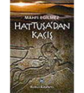 Hattuşa'dan Kaçış