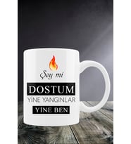 Şey Mi Dostum Yine Yangınlar Yine Ben....