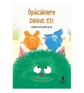 ÖPÜCÜKLERE DİKKAT ET  DOĞAN ÇOCUK