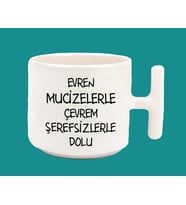 Evren Mucizelerle Çevrem Şerefsizlerle Dolu Baskılı T kulplu Latte Kupa Bardak