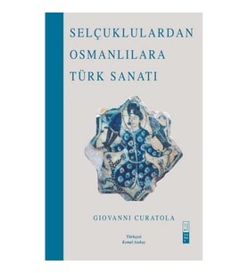 Selçuklulardan Osmanlılara Türk Sanatı (Bez Cilt)