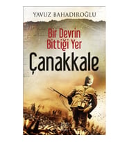 Bir Devrin Bittiği Yer - Çanakkale