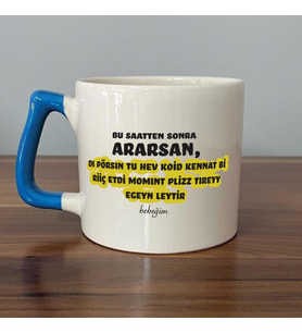 Bu Saatten Sonra Ararsan Baskılı Mavi Kulplu D Kupa