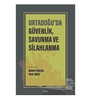 ORTA DOĞU' DA GÜVENLİK , SAVUNMA VE SİLAHLANMA