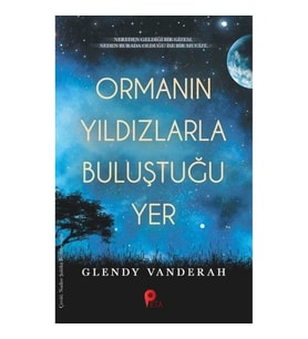 Ormanın Yıldızlarla Buluştuğu Yer